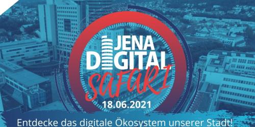 Das Bild zeigt die Stadt Jena im Hintegrund. Im Vordergrund wird die Veranstaltung "Jena Digital Safarie" beworben