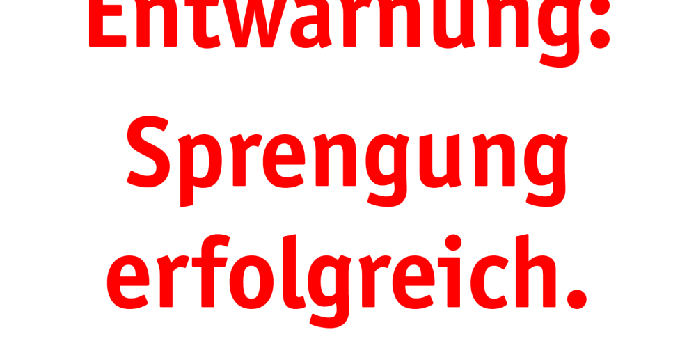 Entwarnung – Sprengung erfolgreich!